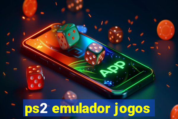 ps2 emulador jogos