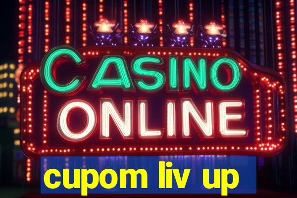 cupom liv up