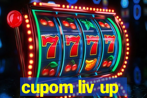 cupom liv up