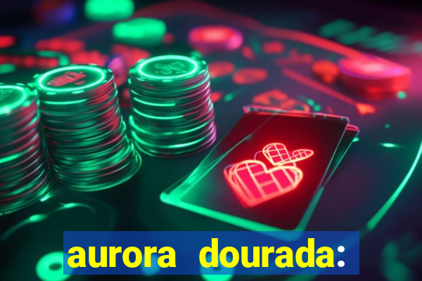 aurora dourada: retorno pdf