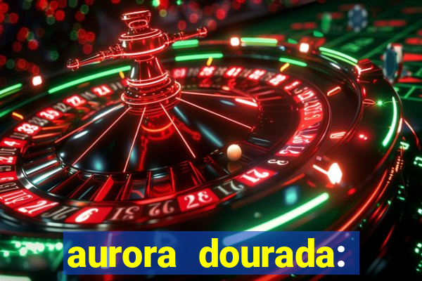 aurora dourada: retorno pdf