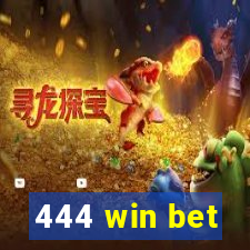 444 win bet