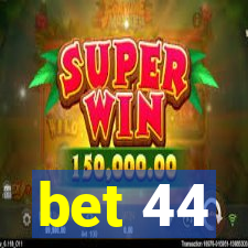 bet 44