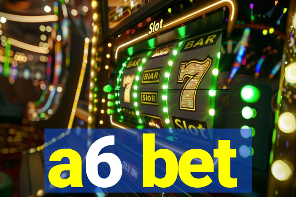 a6 bet