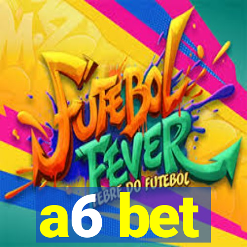 a6 bet