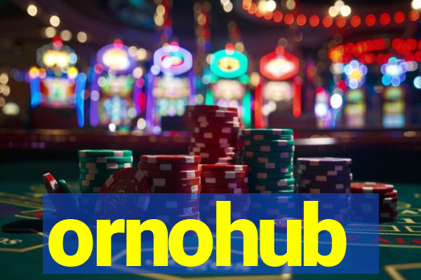 ornohub