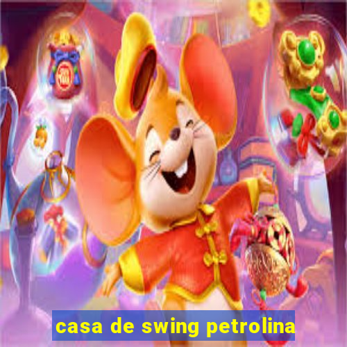 casa de swing petrolina