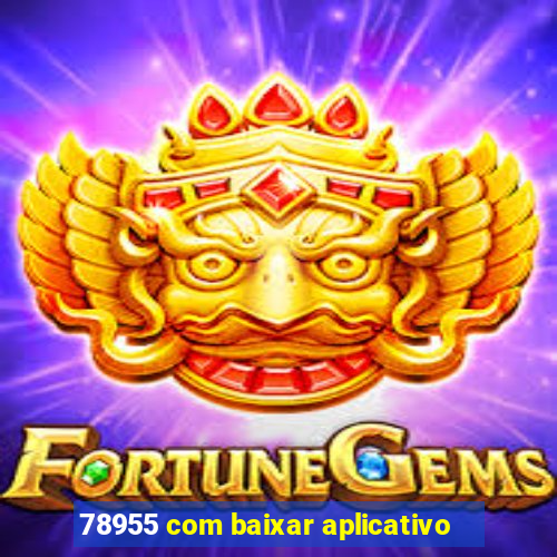 78955 com baixar aplicativo