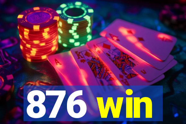 876 win