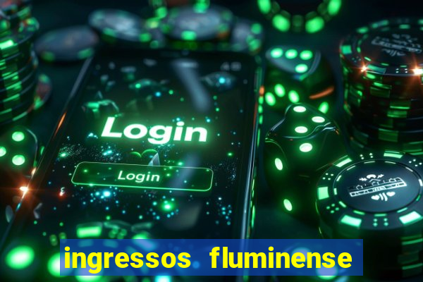 ingressos fluminense x criciuma