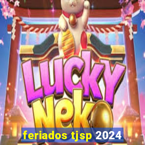 feriados tjsp 2024