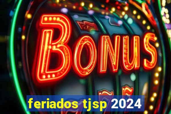 feriados tjsp 2024