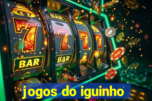 jogos do iguinho