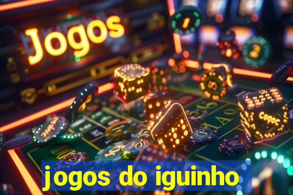 jogos do iguinho