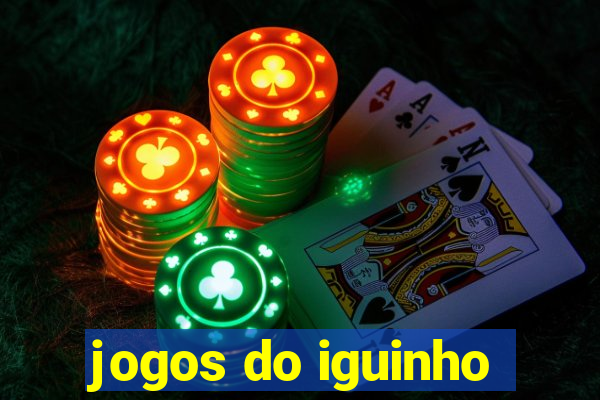 jogos do iguinho