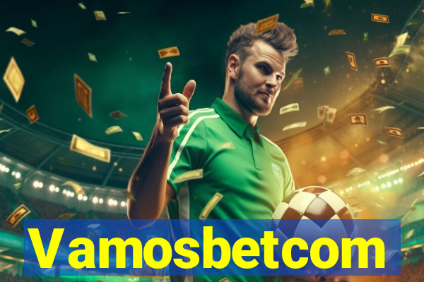 Vamosbetcom