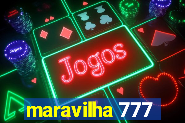 maravilha 777