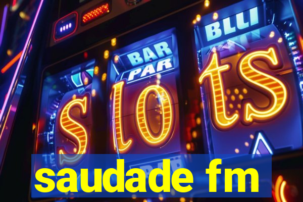 saudade fm