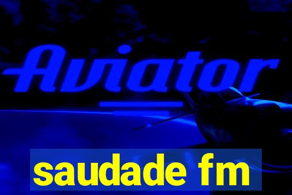 saudade fm
