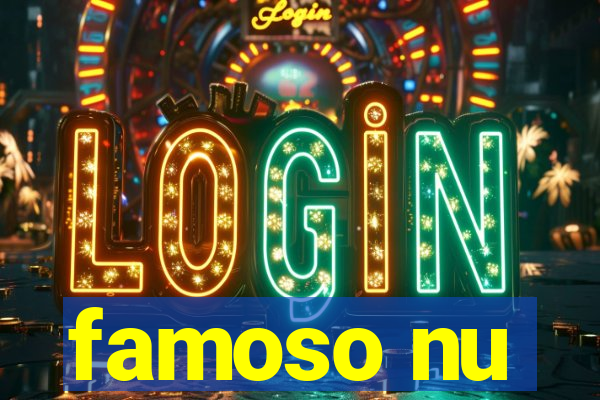 famoso nu