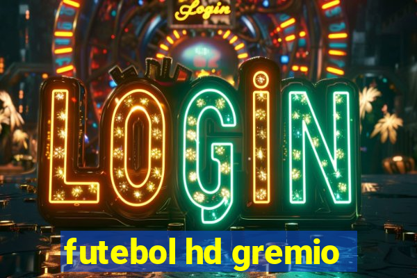futebol hd gremio