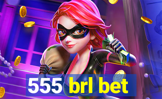 555 brl bet