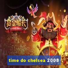 time do chelsea 2008