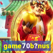 game70b?nus