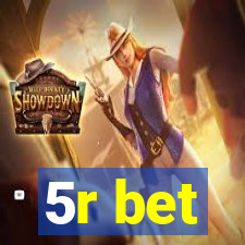 5r bet