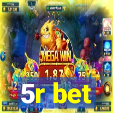 5r bet