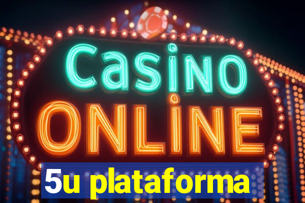 5u plataforma