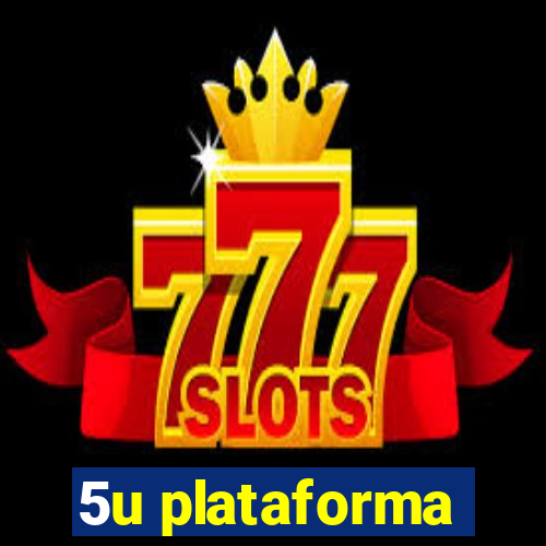 5u plataforma