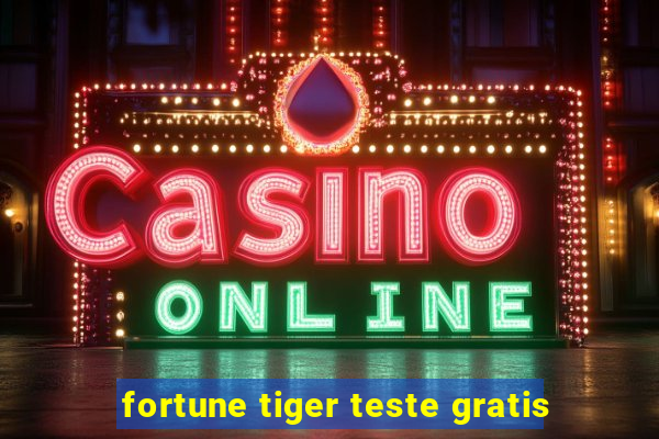 fortune tiger teste gratis
