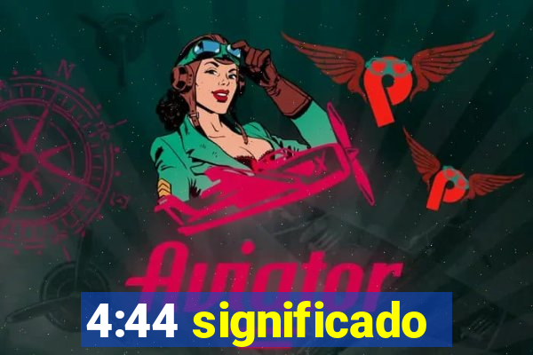 4:44 significado