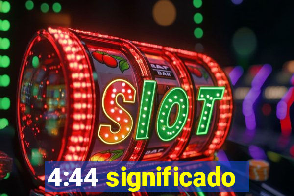 4:44 significado