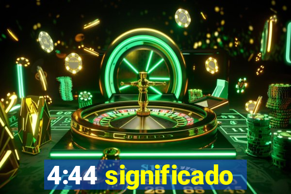 4:44 significado