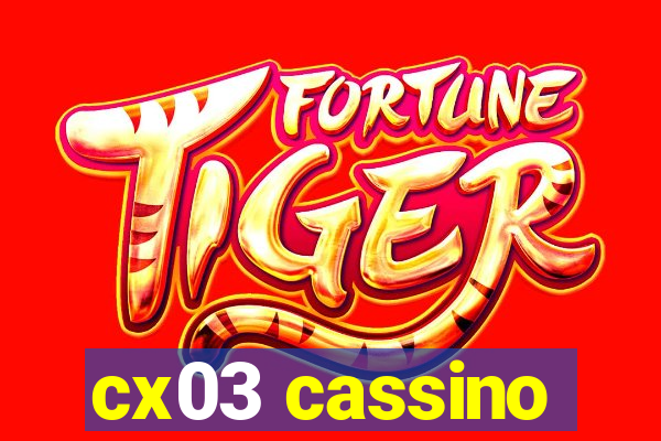 cx03 cassino