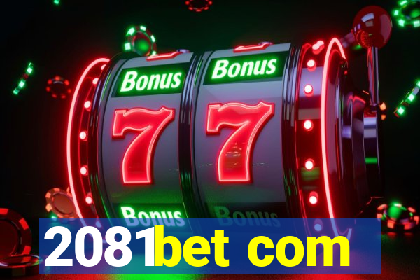 2081bet com