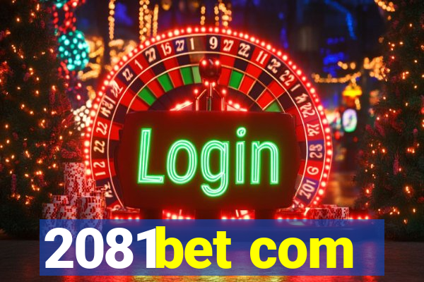 2081bet com