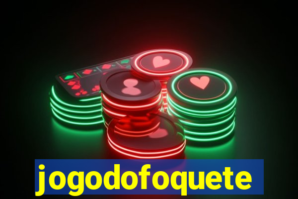 jogodofoquete