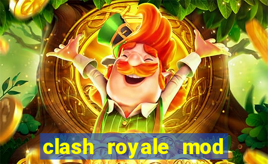 clash royale mod cartas modificadas download