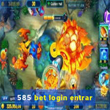 585 bet login entrar