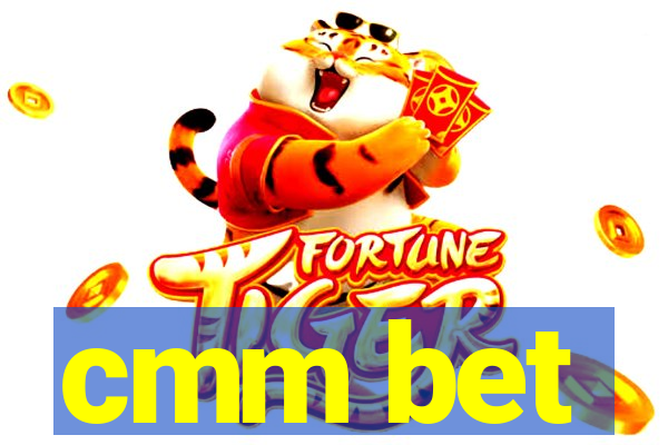 cmm bet