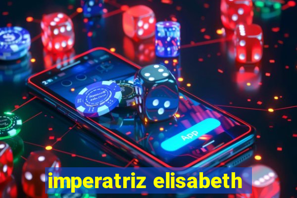 imperatriz elisabeth