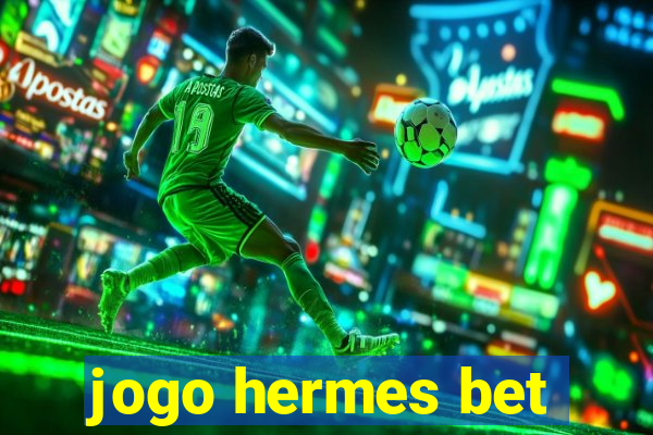 jogo hermes bet