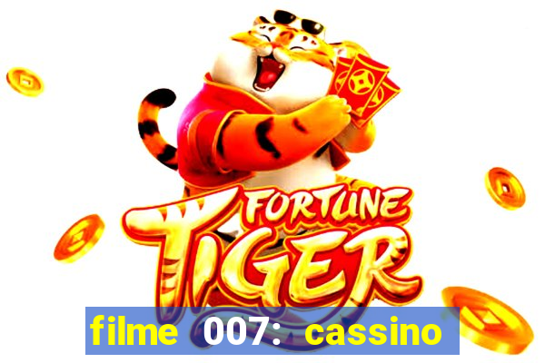 filme 007: cassino royale completo dublado youtube