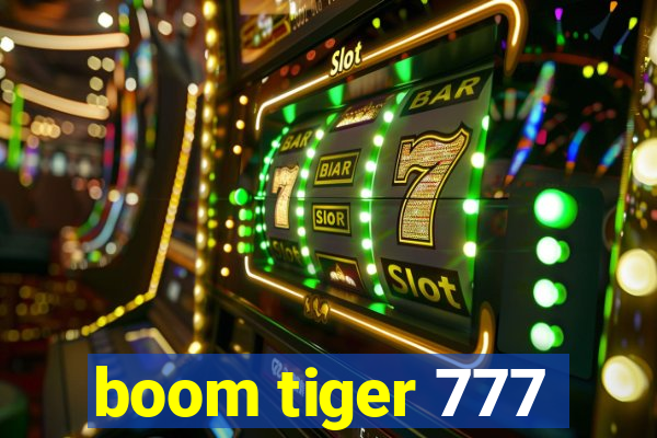 boom tiger 777