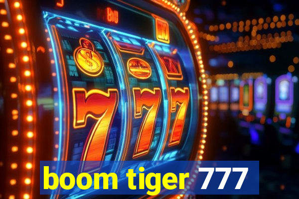 boom tiger 777