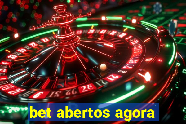bet abertos agora