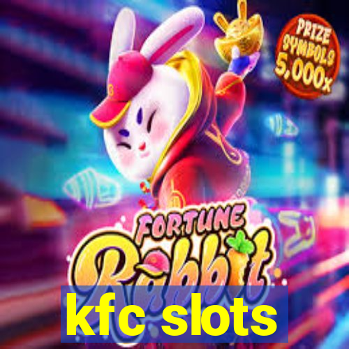 kfc slots